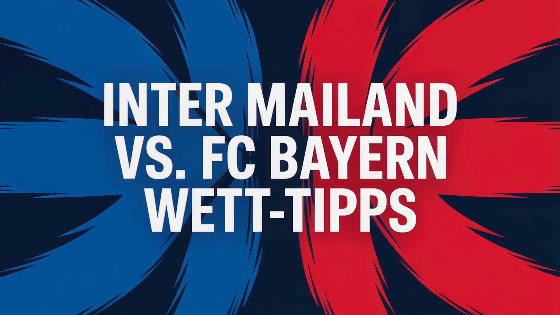 Inter Mailand – FC Bayern Wett-Tipps & Prognose | 16.04.2025