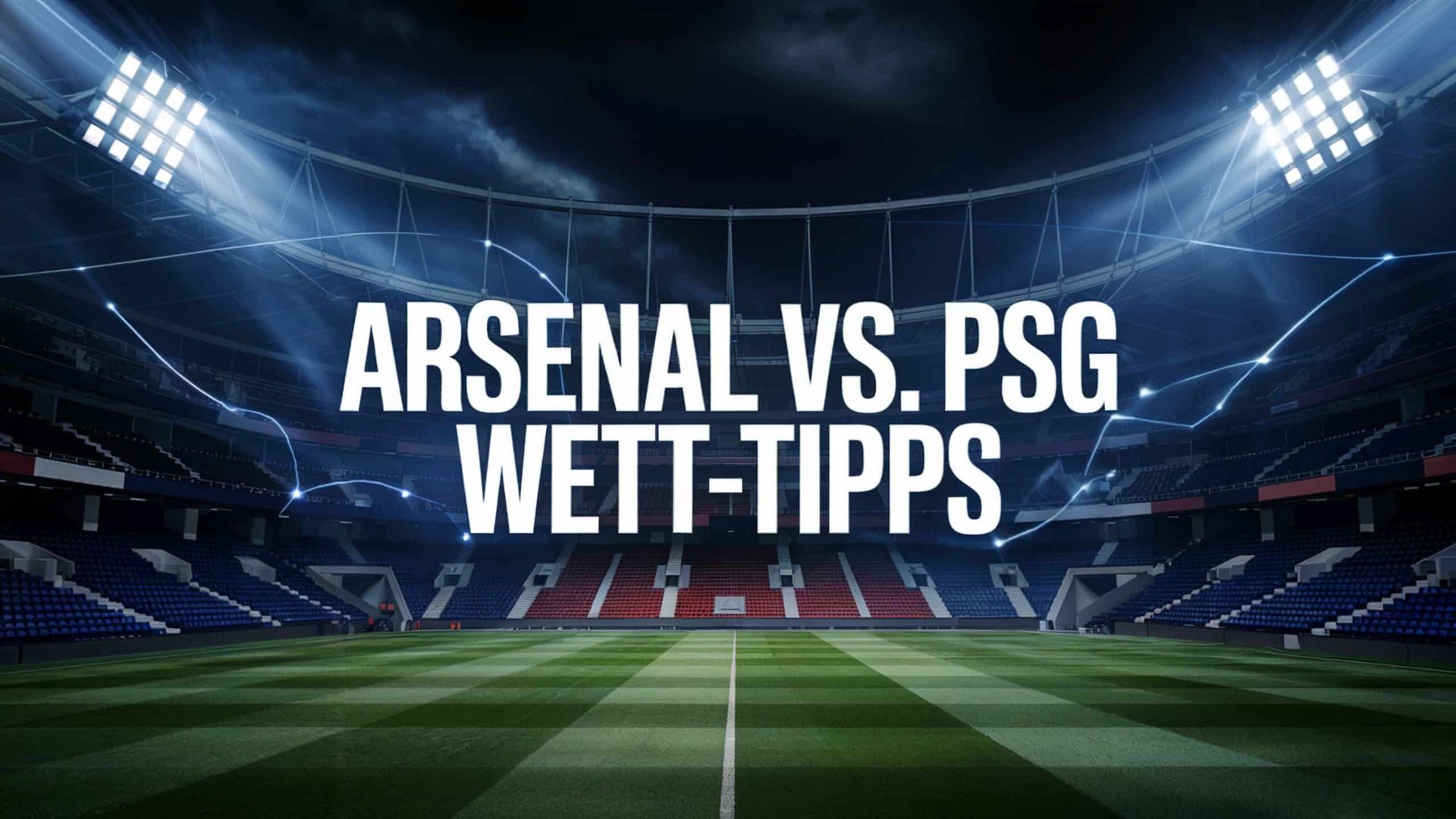 Arsenal – PSG Wett-Tipps und Spielprognose | 29.04.2025