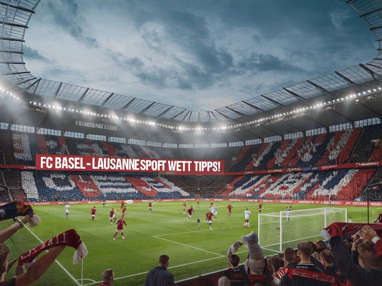 FC Basel – Lausanne-Sport: Prognose und Wett Tipps