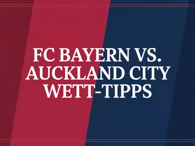 FC Bayern – Auckland City Wett-Tipps und Spielprognose | 15.06.2025