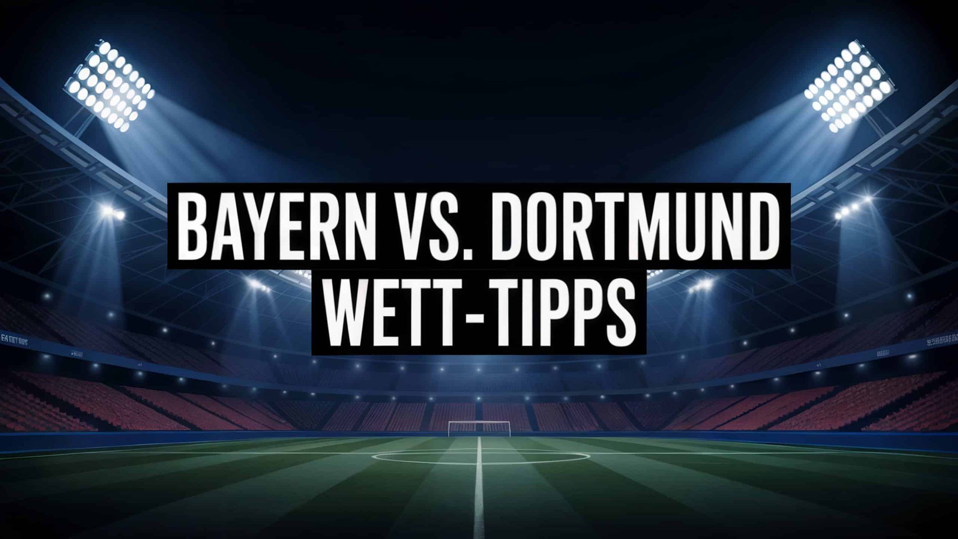 Bayern vs. Dortmund Wett-Tipps und Spielprognose | 18.10.2025