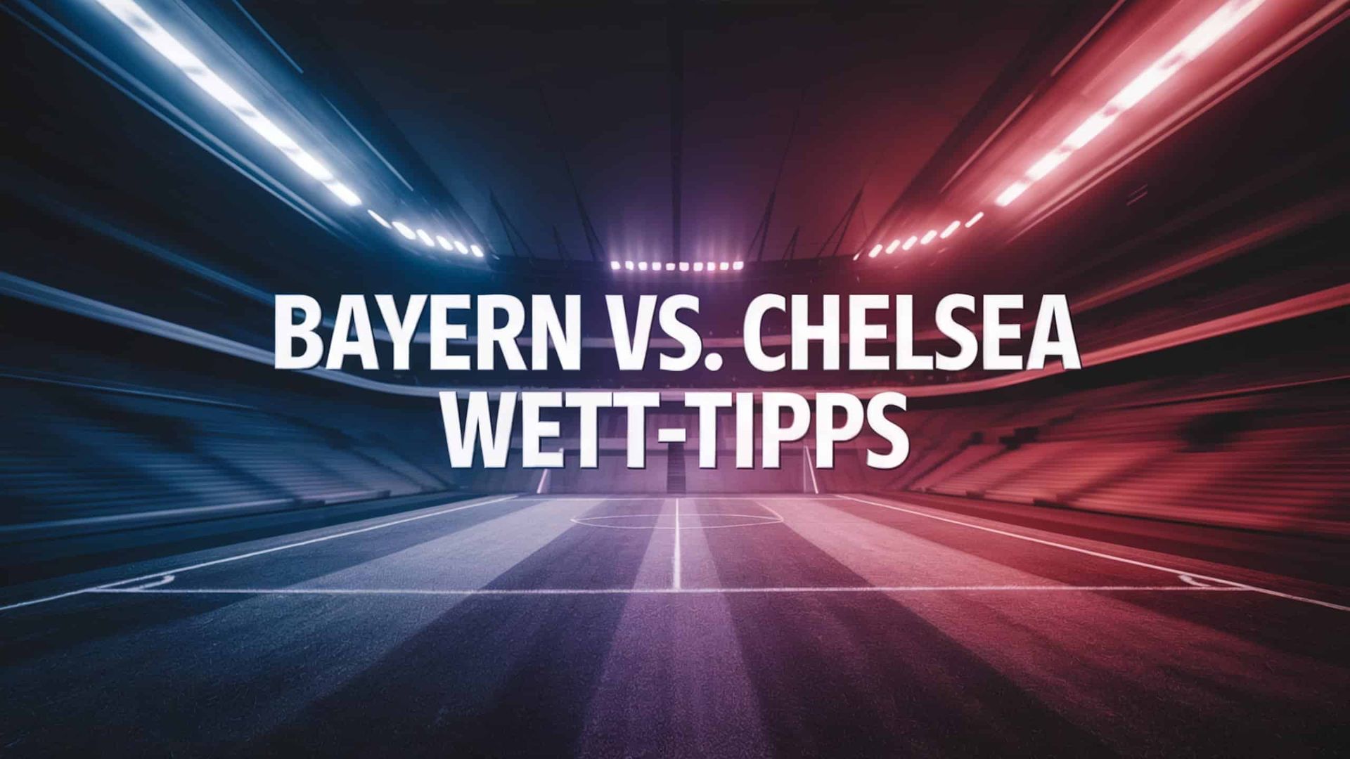 Bayern vs. Chelsea Wett-Tipps und Spielprognose | 17.09.2025