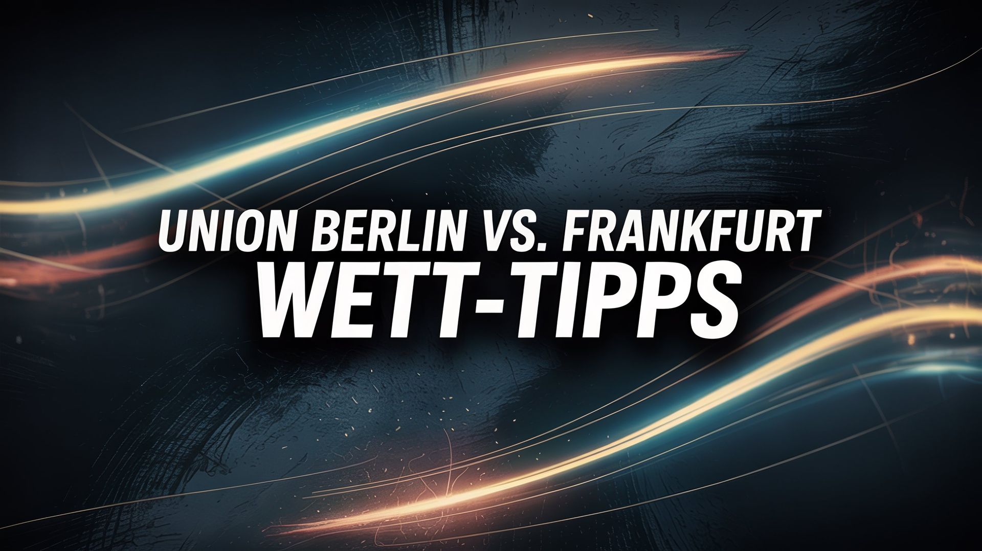 Union Berlin - Eintracht Frankfurt Tipps und Spielprognose | 06.02.2026