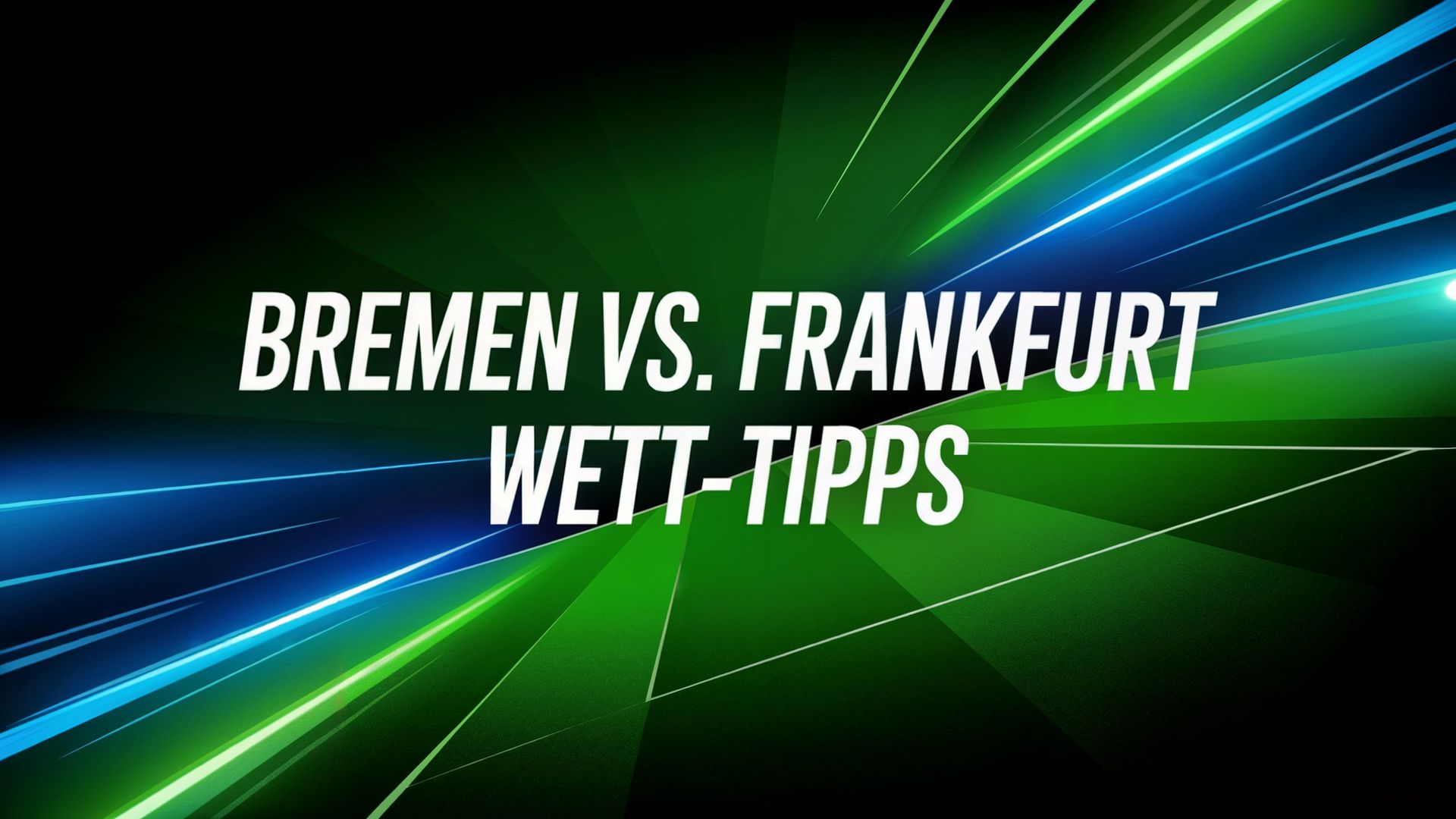 Bremen - Frankfurt Tipps und Spielprognose | 16.01.2026