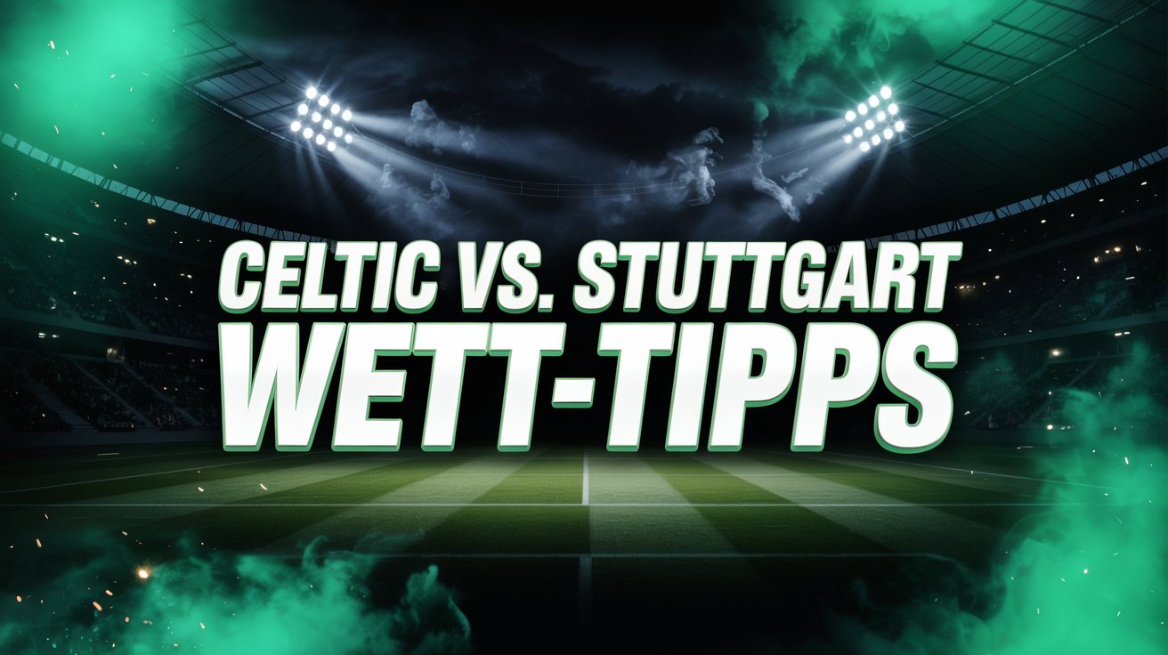 Celtic Glasgow – VfB Stuttgart Tipps: Europa League Play-off | 19.02.2026