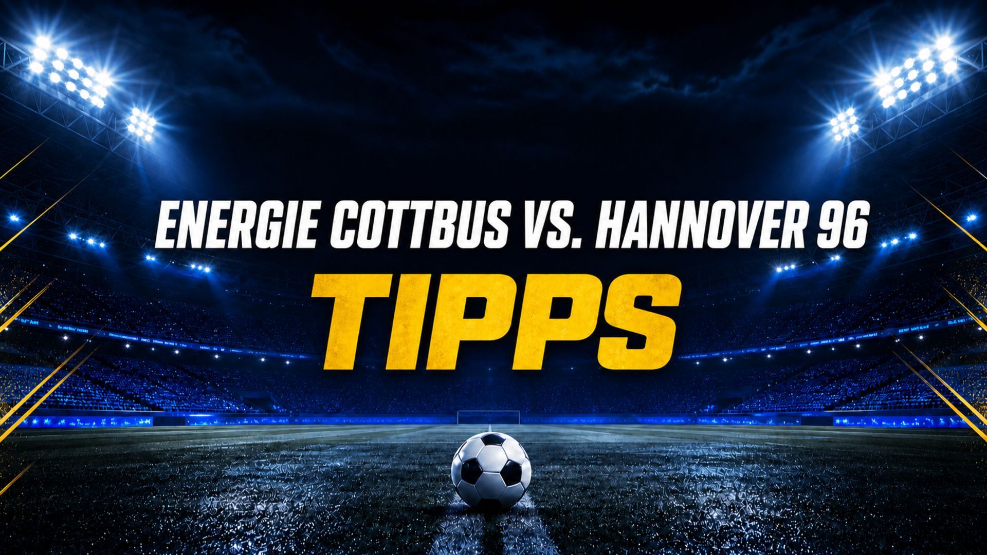 Energie Cottbus - Hannover 96 Tipps am 09.08.2026