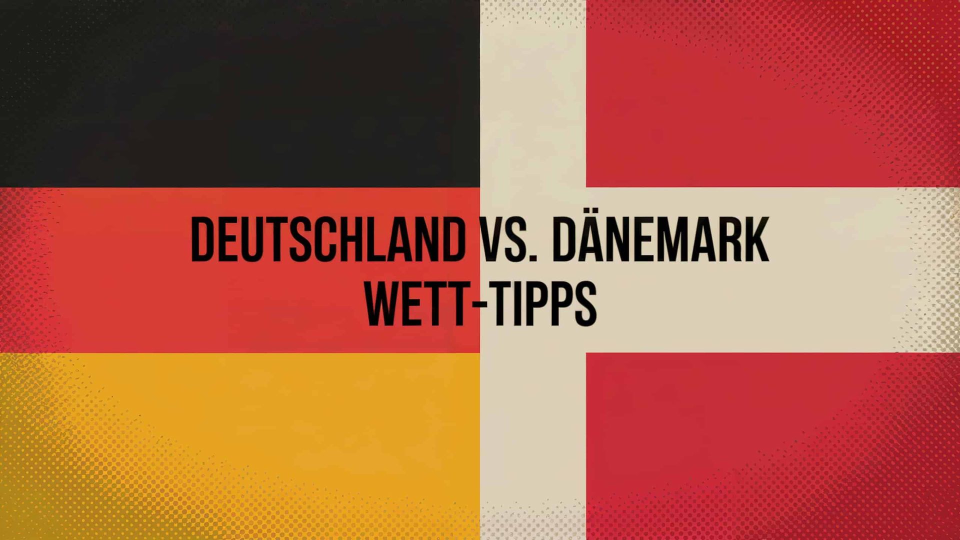 Deutschland – Dänemark Wett-Tipps und Spielprognose | 08.07.2025