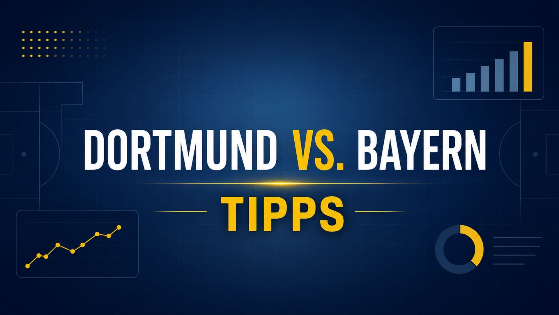 Borussia Dortmund - FC Bayern Tipps am 22.08.2026