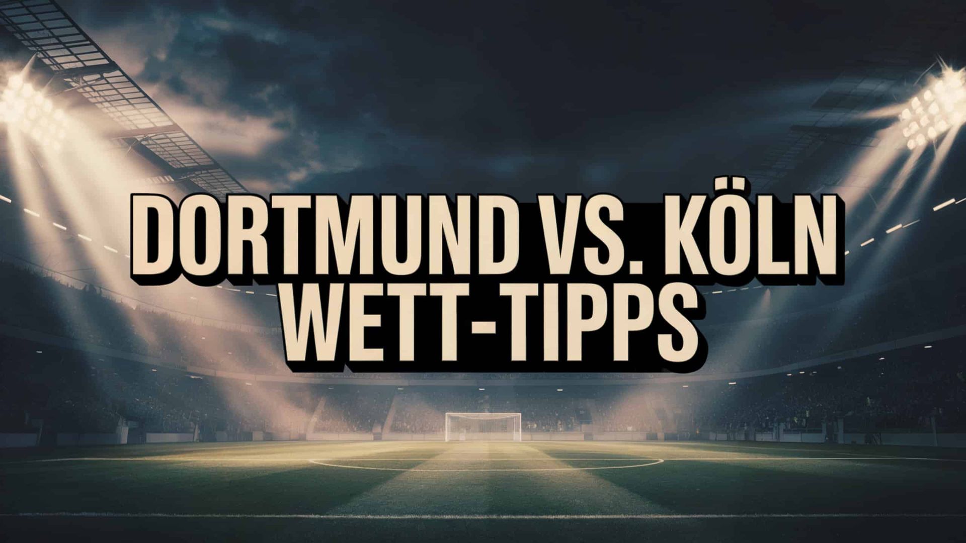 Dortmund vs. FC Köln Wett-Tipps und Spielprognose | 25.10.2025