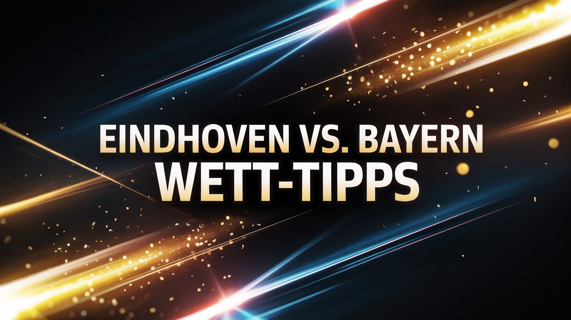 PSV Eindhoven - FC Bayern Tipps und Spielprognose | 28.01.2026
