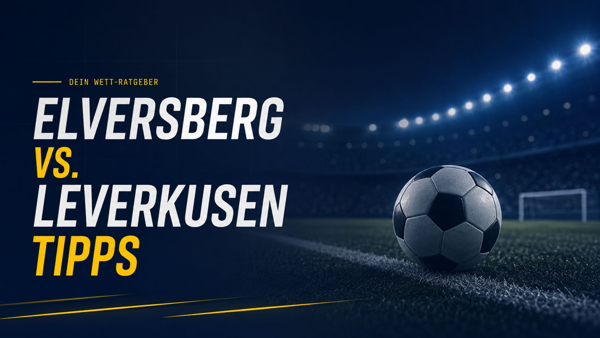 Elversberg - Leverkusen: Wett-Tipps zum Bundesliga-Auftakt