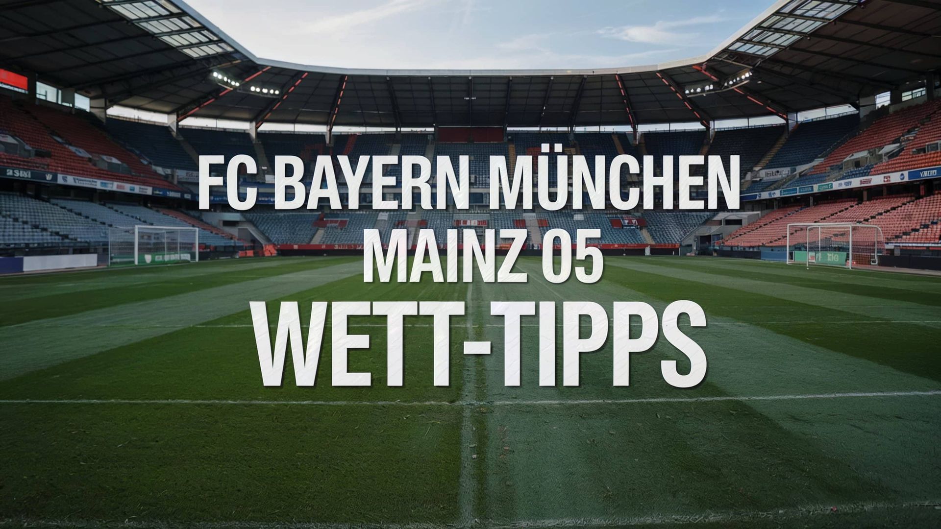 Bundesliga Wett-Tipps: FC Bayern München – 1. FSV Mainz 05 (26.04.2025)