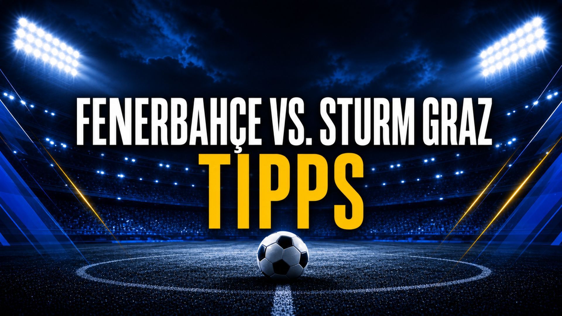 Fenerbahçe - Sturm Graz Tipps und Quoten am 05.08.2026