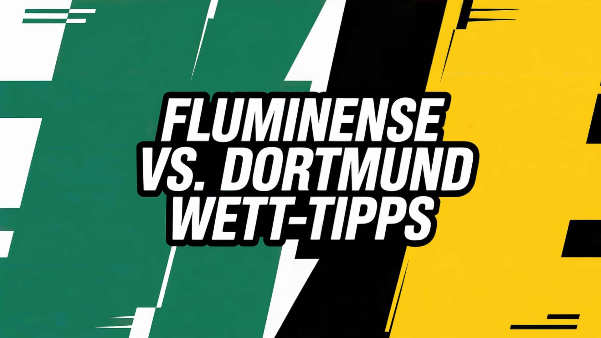 Fluminense vs. Borussia Dortmund Wett-Tipps und Spielprognose | 17.06.2025