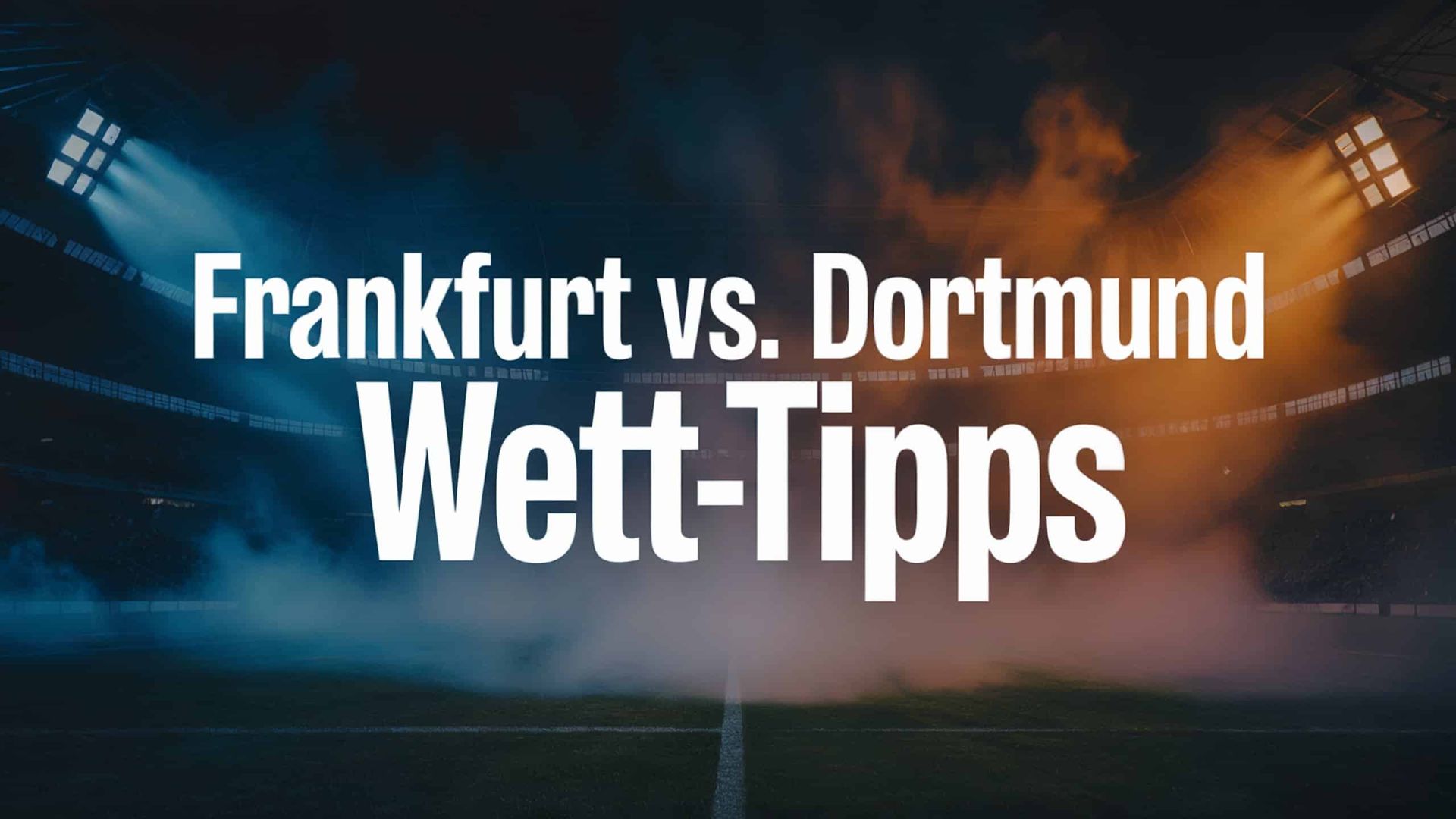 Frankfurt vs. Dortmund Wett-Tipps und Spielprognose | 28.10.2025