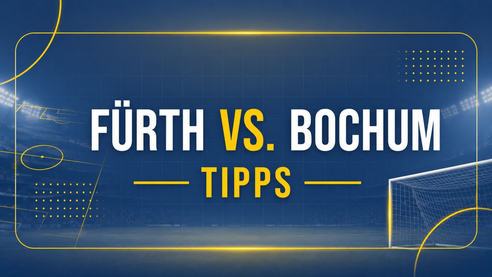 Greuther Fürth - VfL Bochum: Tipps und Prognose