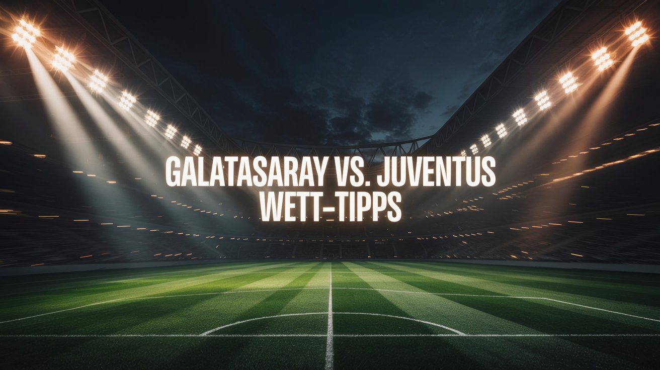 Galatasaray – Juventus Turin Tipps und Quoten | 17.02.2026