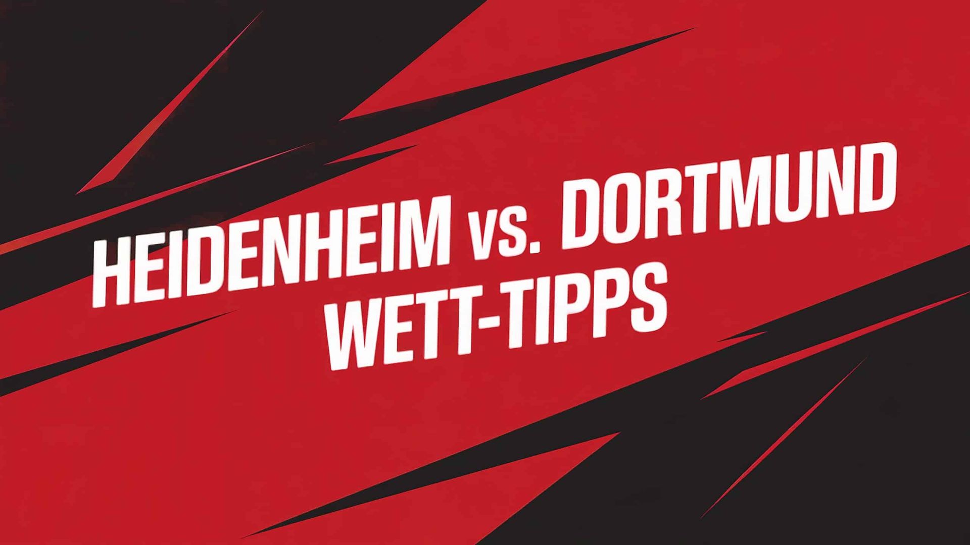 FC Heidenheim vs. Dortmund Wett-Tipps und Spielprognose | 13.09.2025