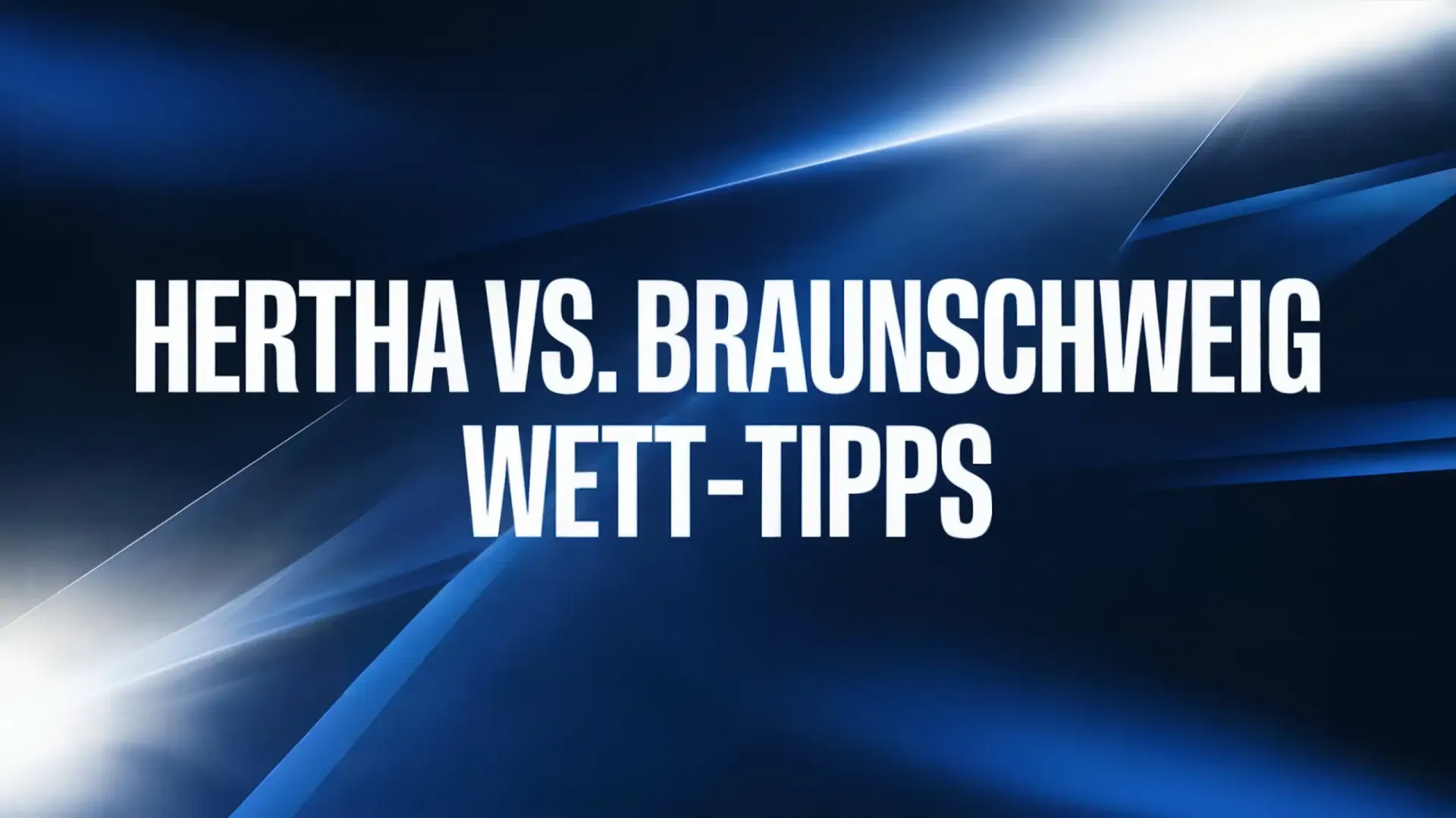 Hertha BSC vs. Eintracht Braunschweig Wett-Tipps und Spielprognose | 21.11.2025