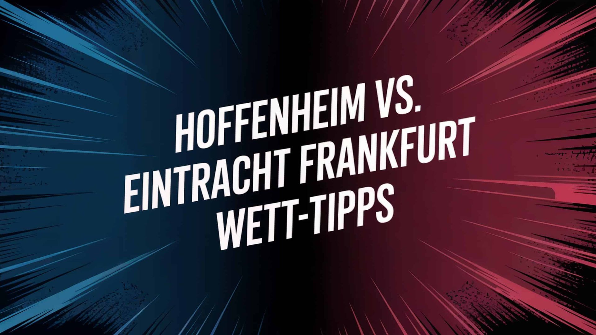 Hoffenheim vs. Eintracht Frankfurt Wett-Tipps und Spielprognose | 30.08.2025