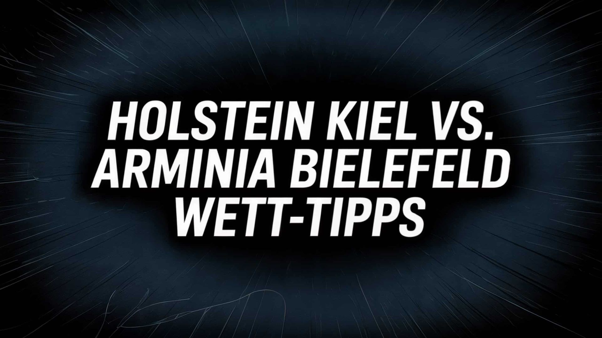 Holstein Kiel vs. Arminia Bielefeld Wett-Tipps und Spielprognose am 10.08.2025