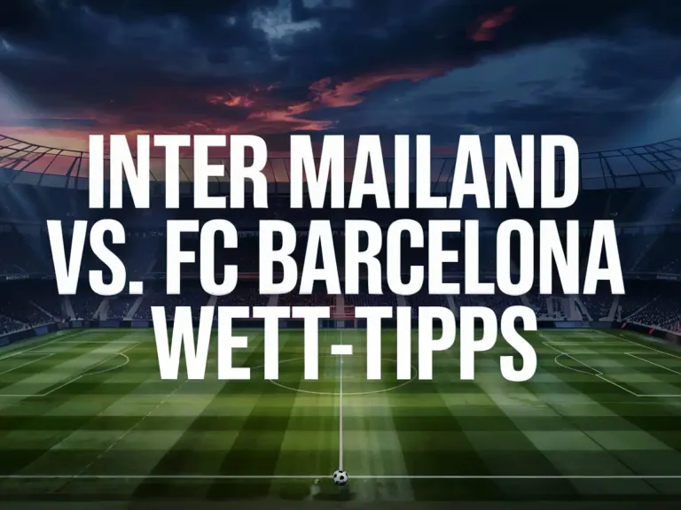 Inter Mailand – FC Barcelona Wett-Tipps und Spielprognose | 06.05.2025