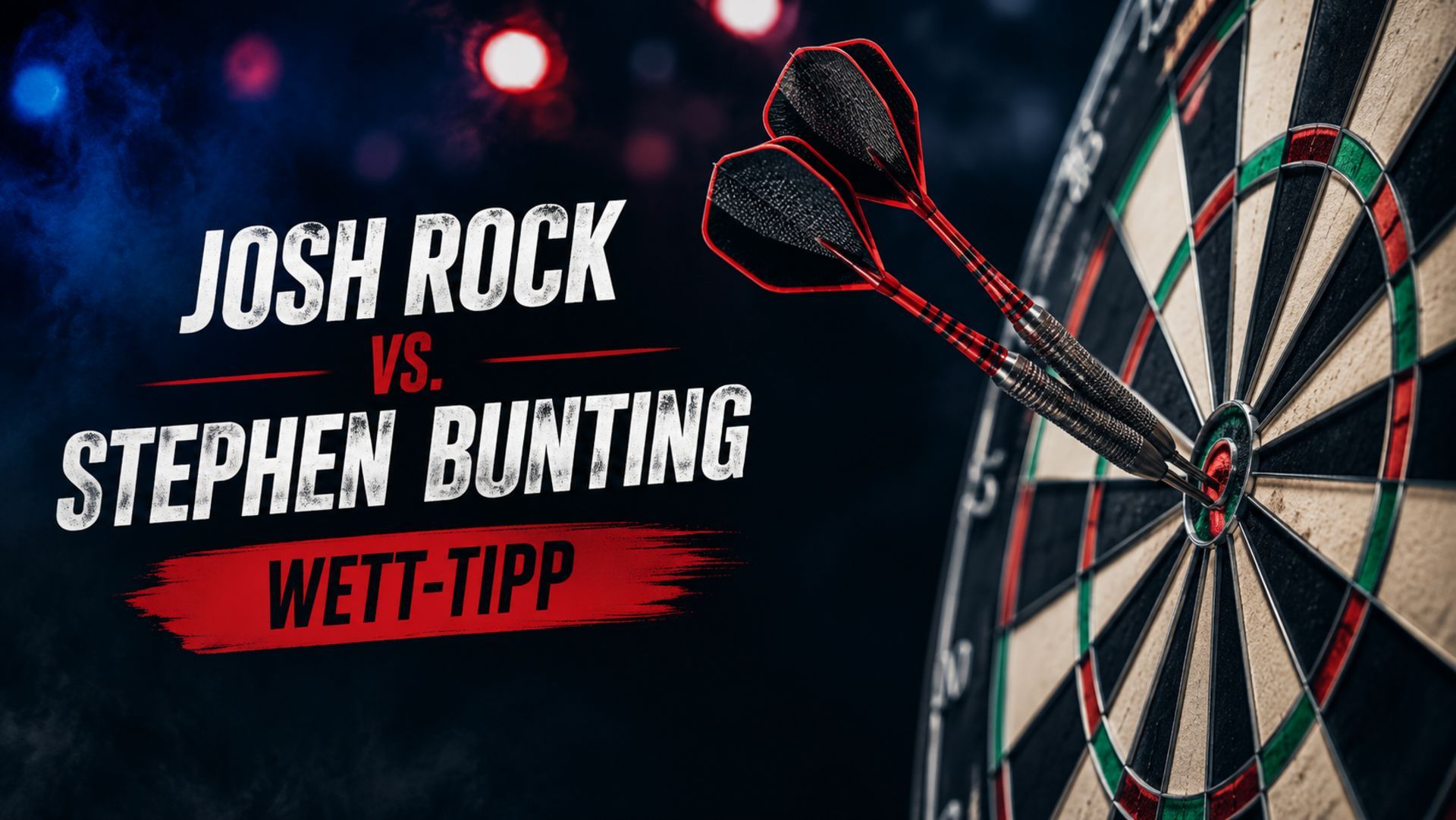 Josh Rock - Stephen Bunting: Tipp und Prognose am 21.07.2026