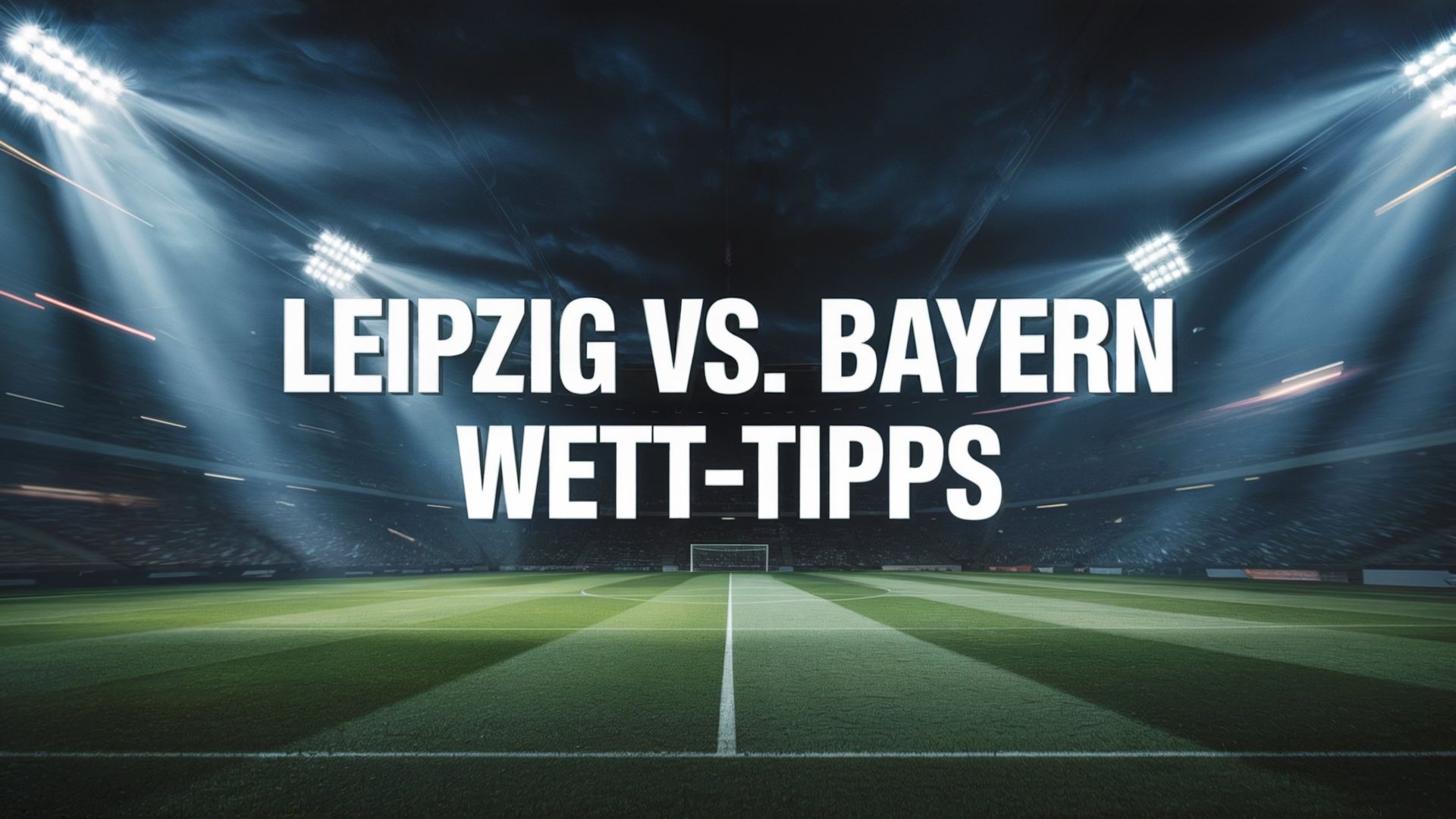 RB Leipzig - FC Bayern Tipps und Spielprognose | 17.01.2026
