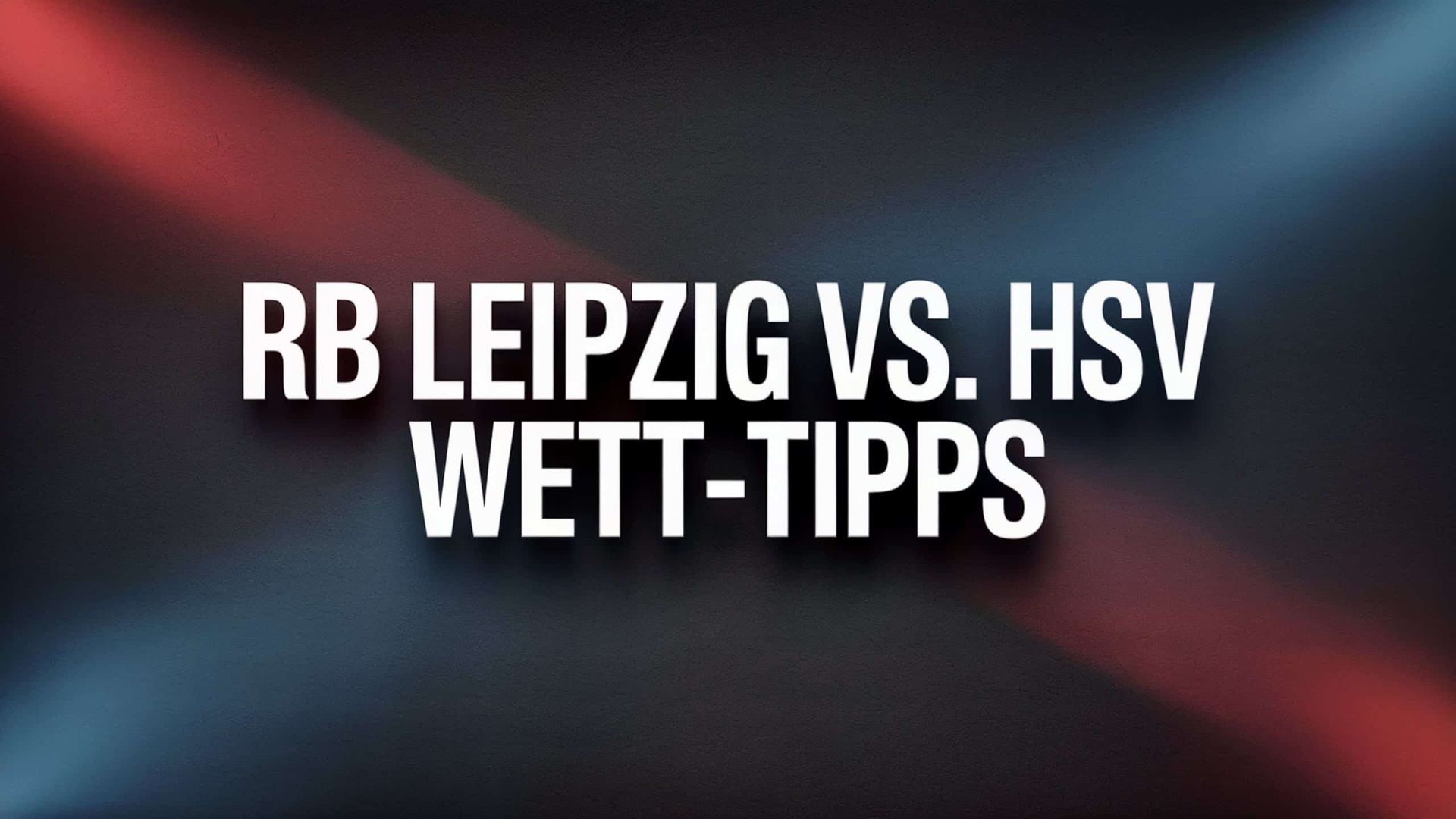 RB Leipzig vs. Hamburger SV Wett-Tipps und Spielprognose | 18.10.2025