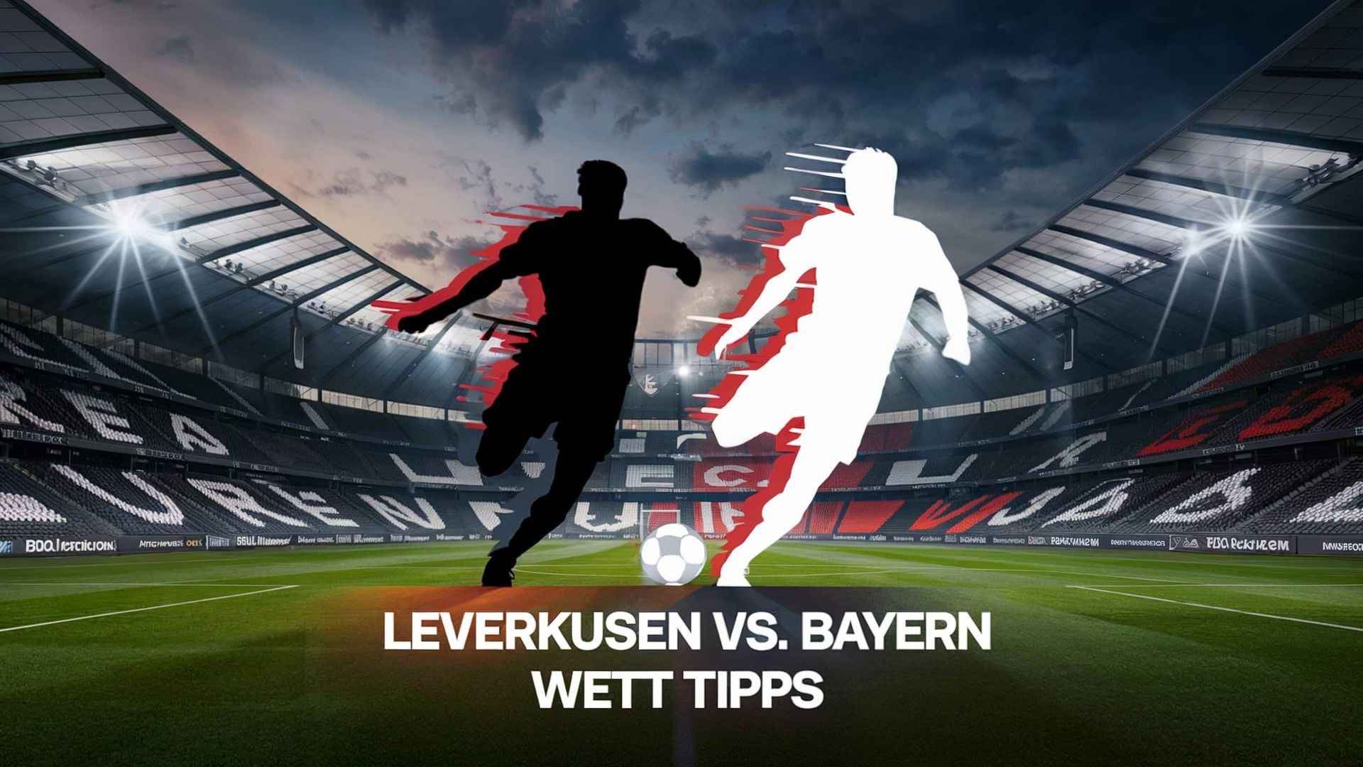 Leverkusen vs. Bayern Wett Tipps und Prognose