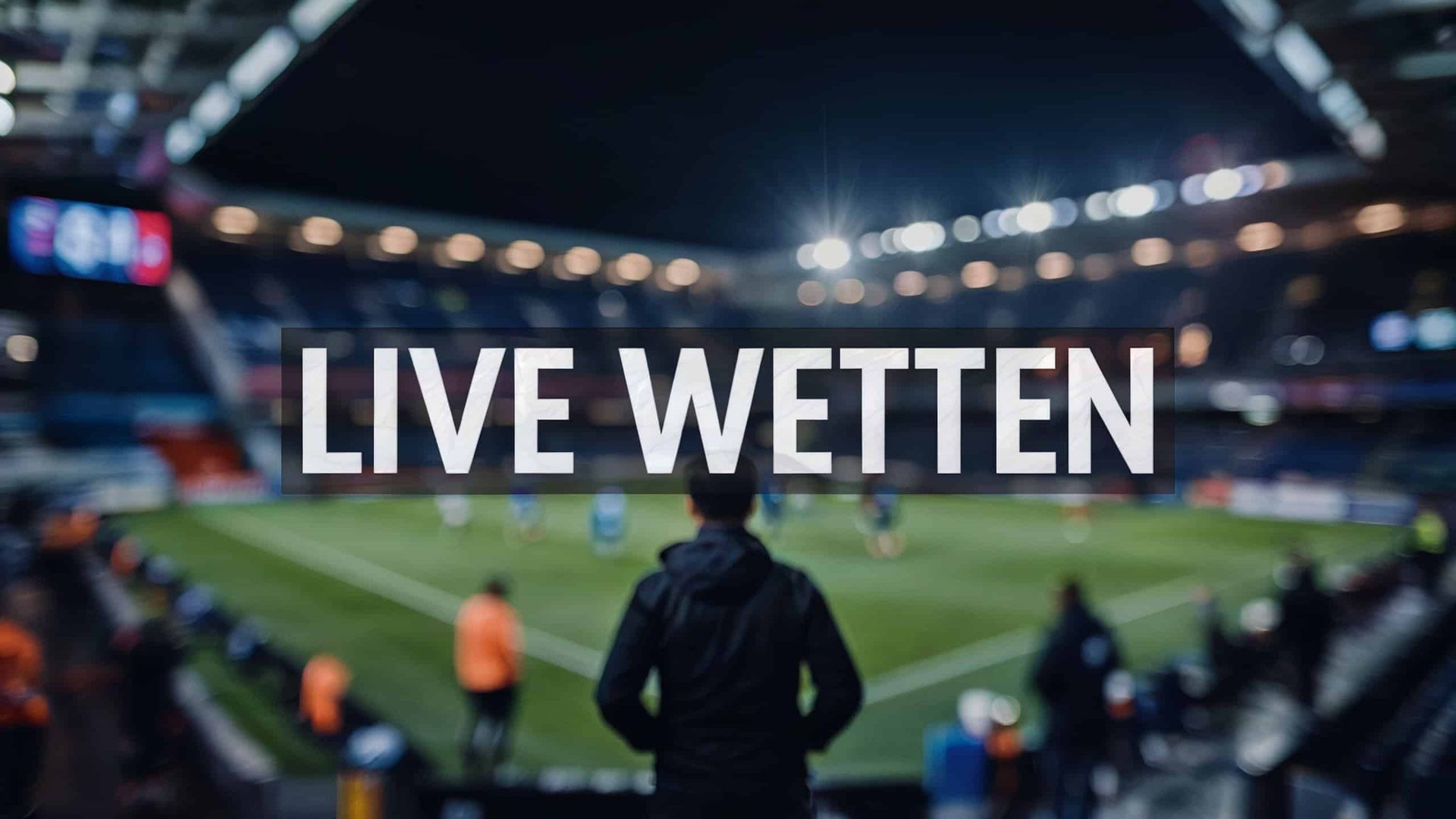 Live-Wetten: Tipps, Strategien & Quoten erklärt 