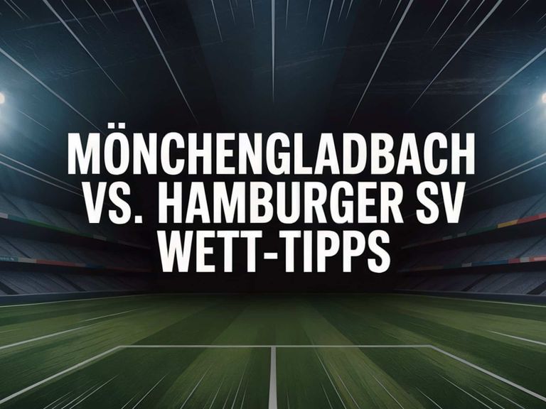 Gladbach vs. HSV Wett-Tipp & Prognose zum 24.08.2025: Bundesliga-Rückkehr der Rothosen