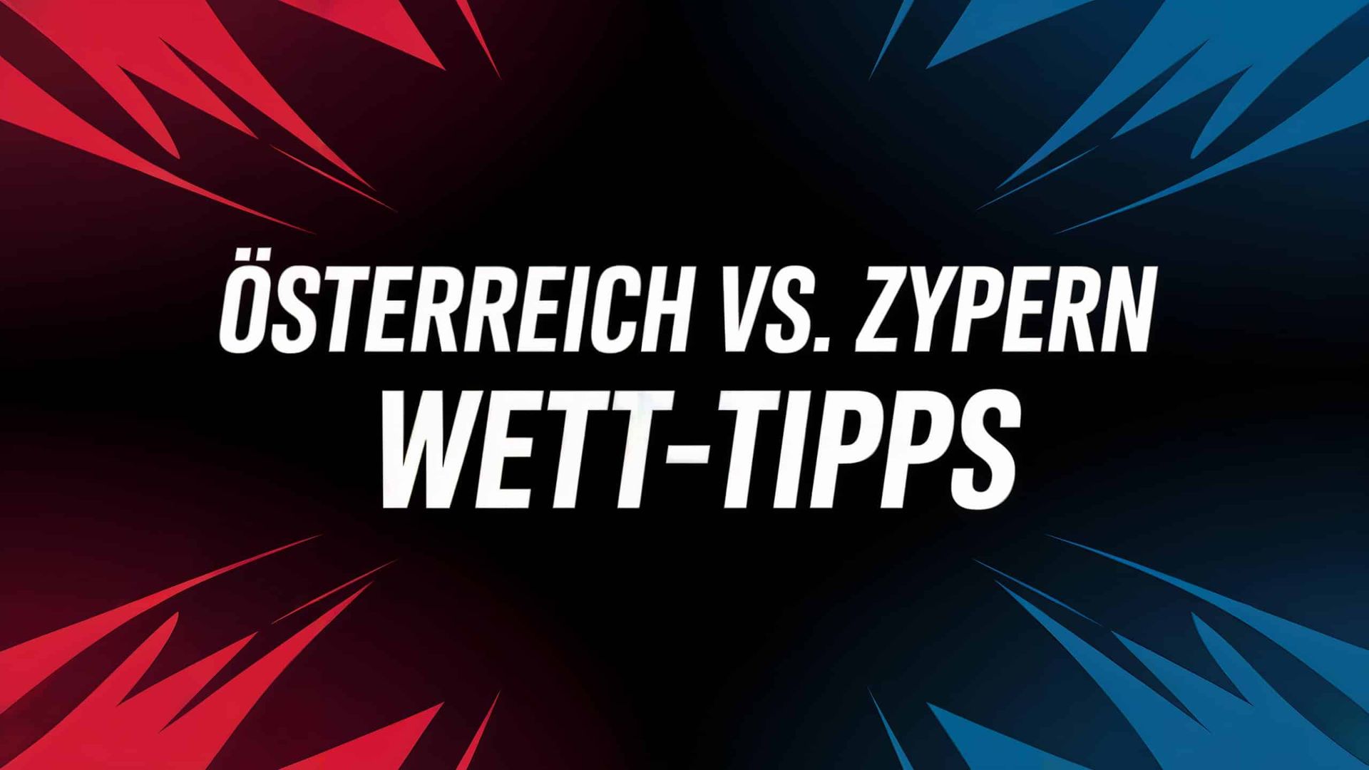 Österreich vs. Zypern Wett-Tipps und Spielprognose | 06.09.2025