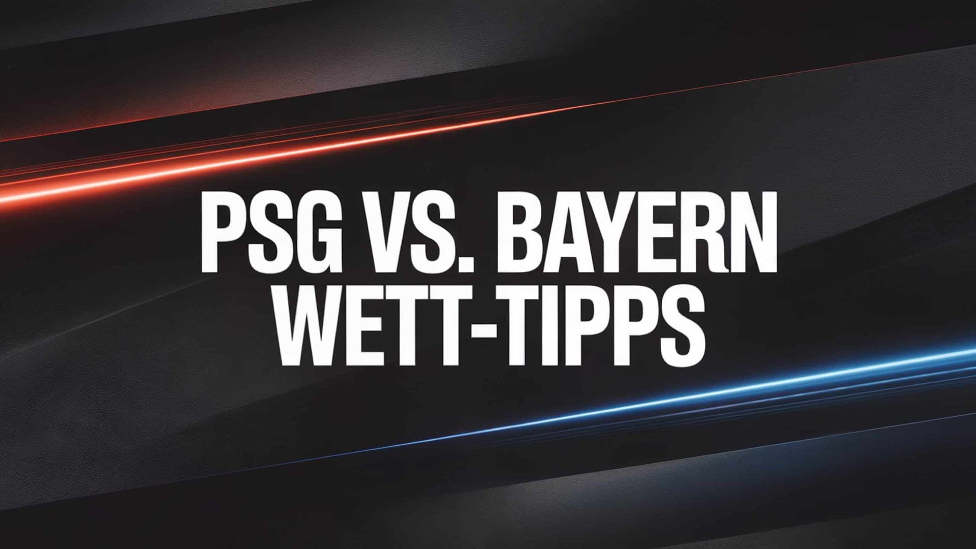 PSG vs. FC Bayern Wett-Tipps und Spielprognose | 04.11.2025