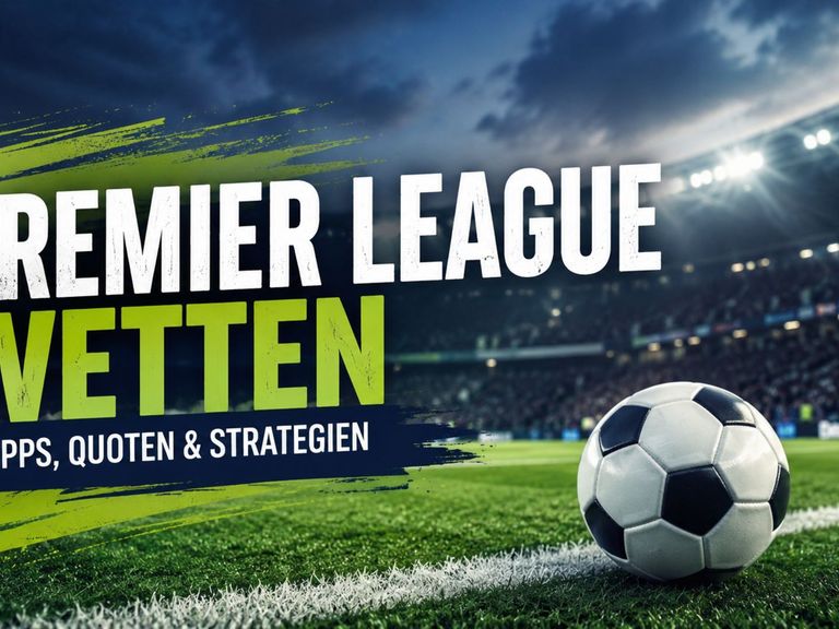 Premier League Wetten 2026/27: Wettanbieter und Quoten