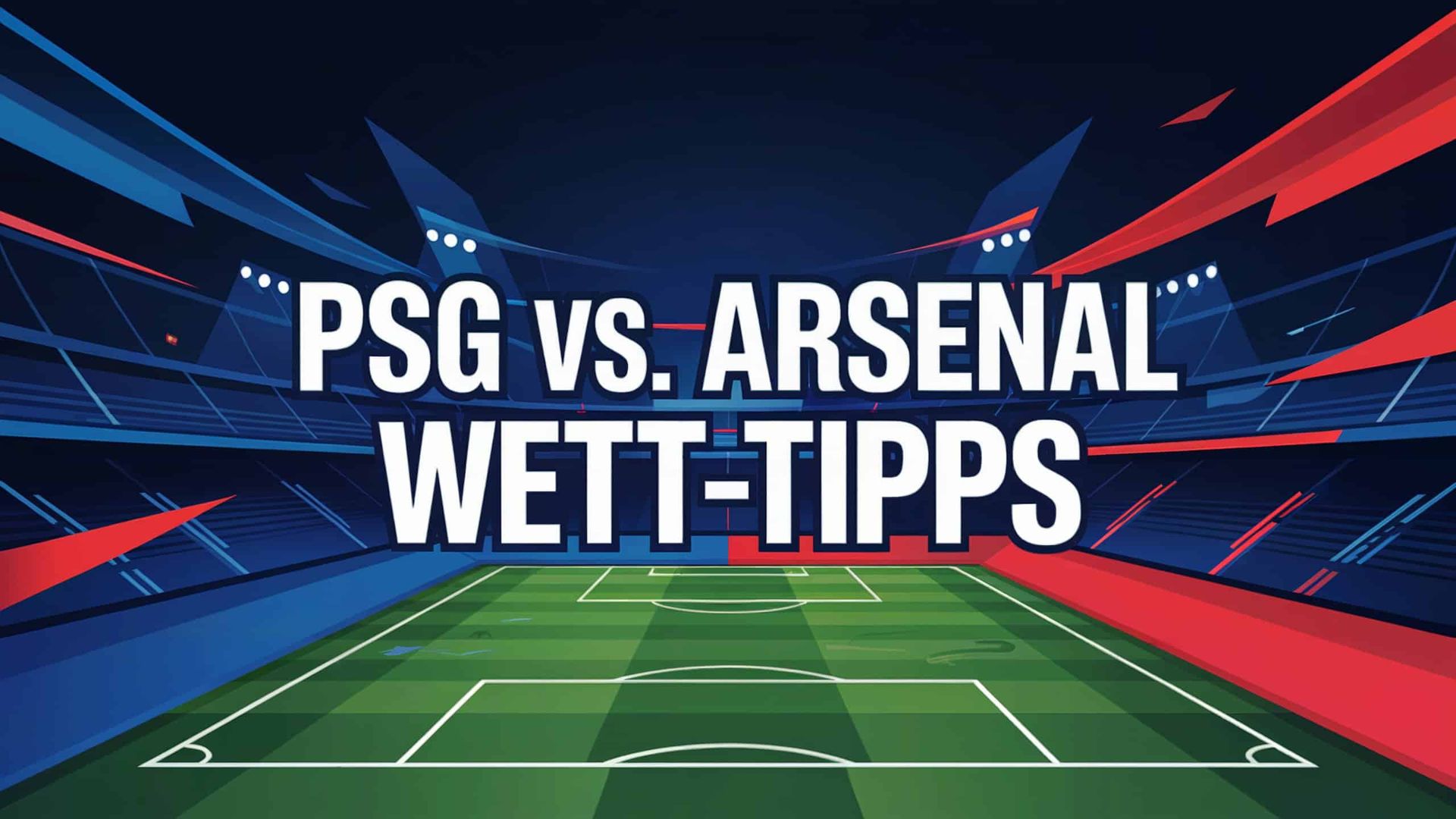 PSG – Arsenal Wett-Tipps und Spielprognose | 07.05.2025