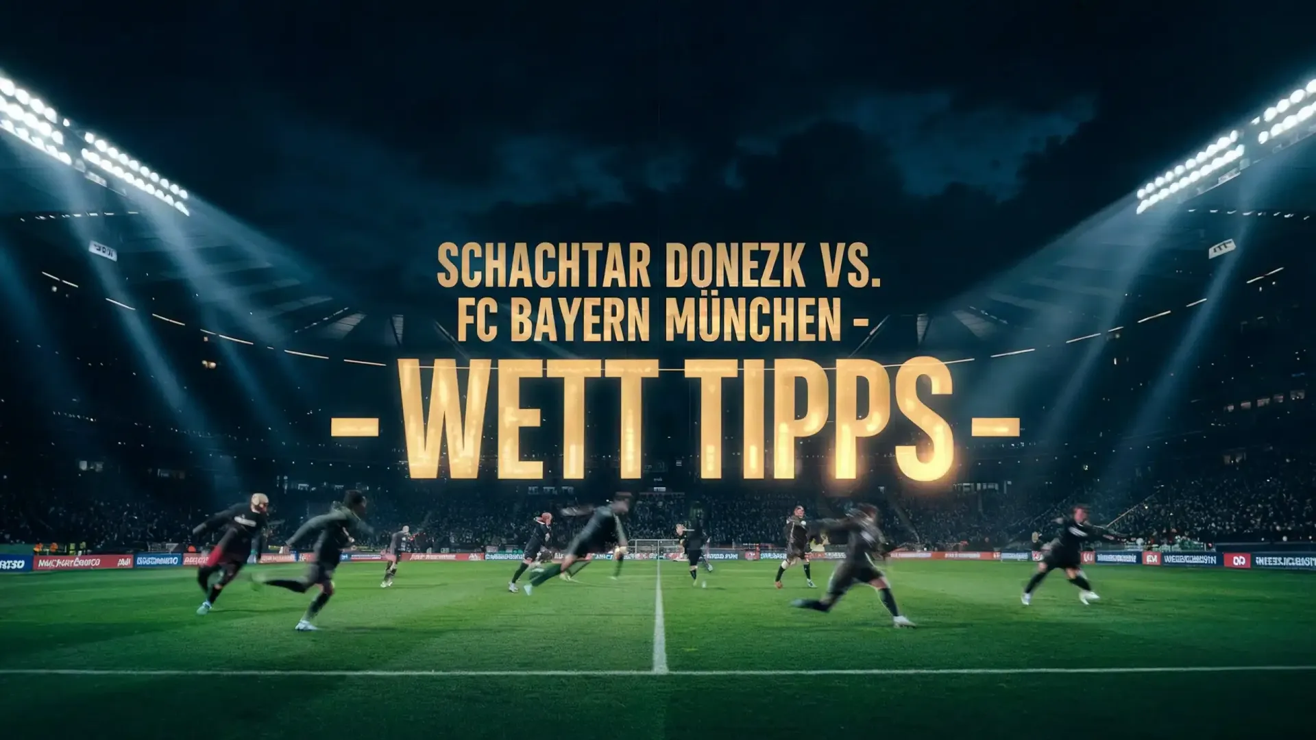 Schachtar Donezk vs. Bayern München: Wett-Tipps und Prognose 10.12.2024