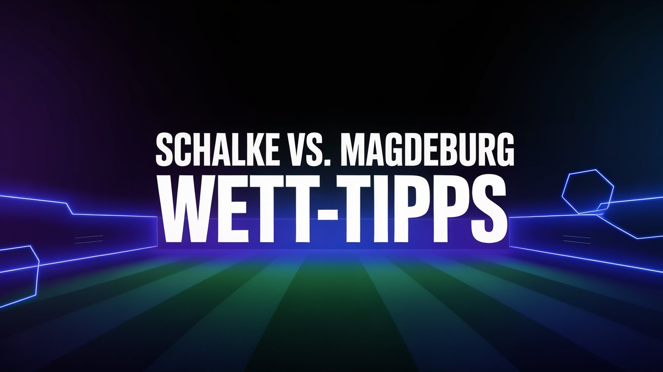 Schalke 04 vs. 1. FC Magdeburg Tipps und Quoten | 21.02.2026