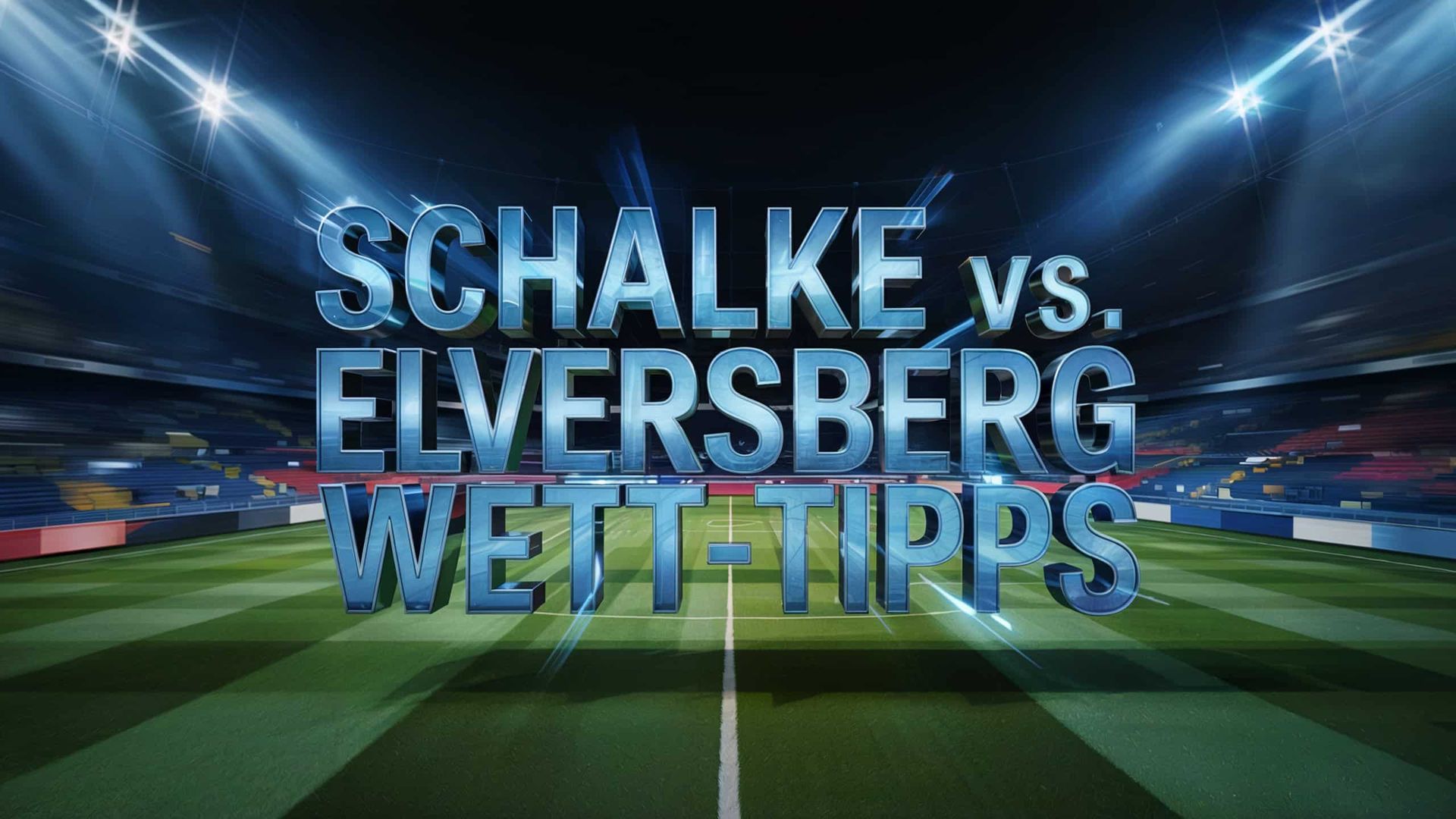 Schalke – Elversberg Wett-Tipps und Spielprognose | 18.05.2025