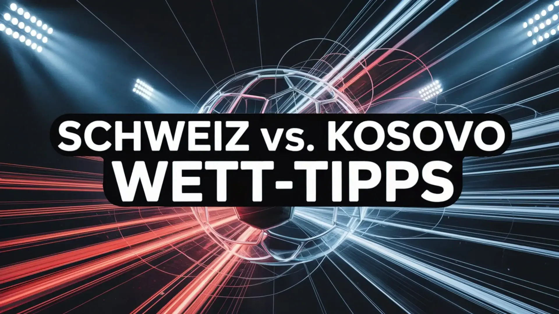 Schweiz vs Kosovo Wett-Tipps und Spielprognose | 05.07.2025