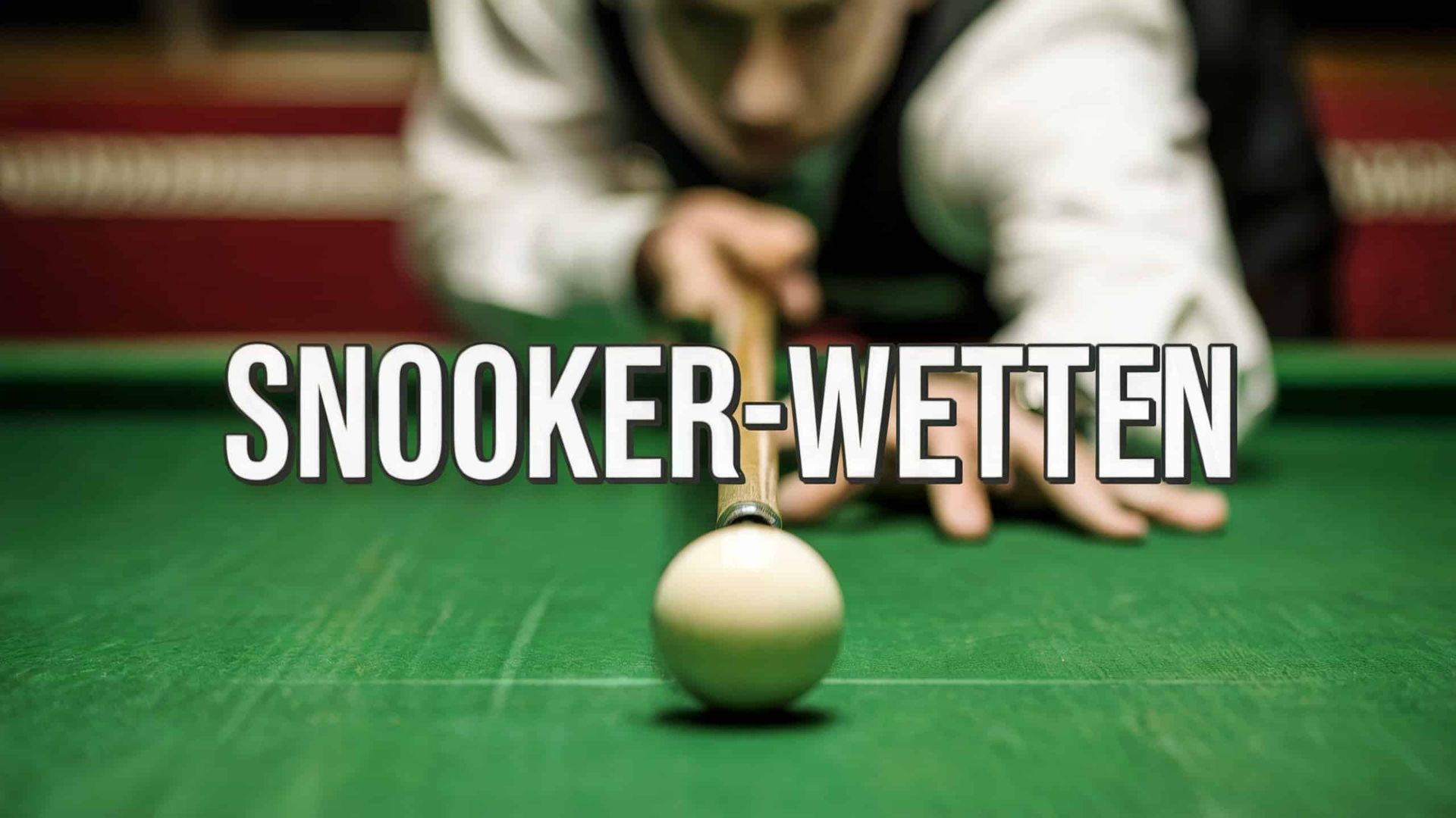 Snooker-Wetten Ratgeber – Tipps, Strategien und Wettarten