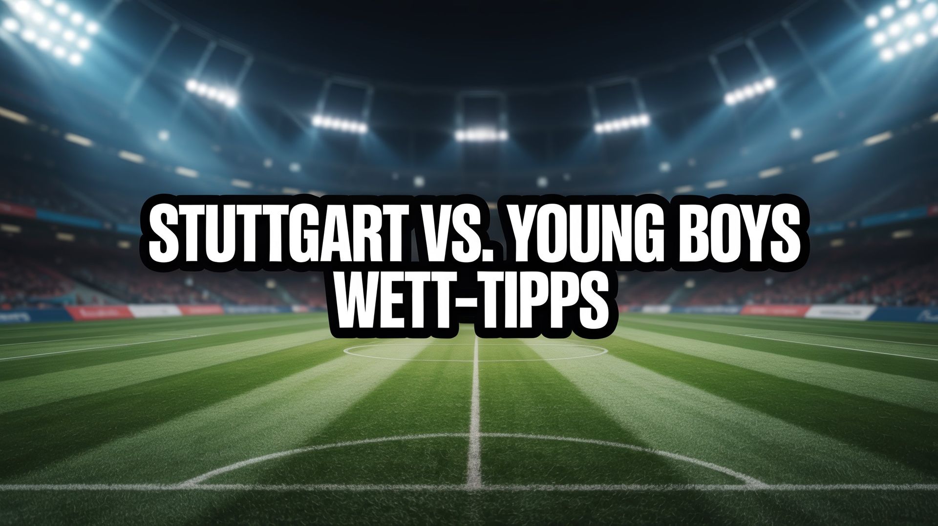 VfB Stuttgart – BSC Young Boys Tipps und Spielprognose | 29.01.2026