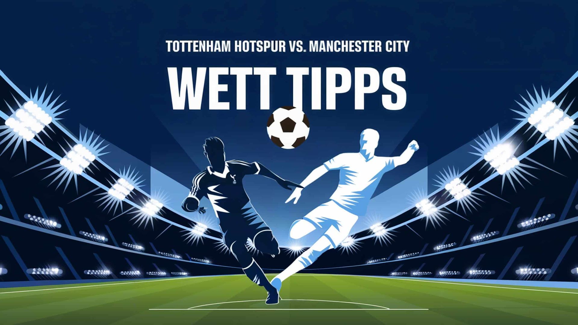 Tottenham Hotspur vs. Manchester City – Wett Tipps | 26.02.2025