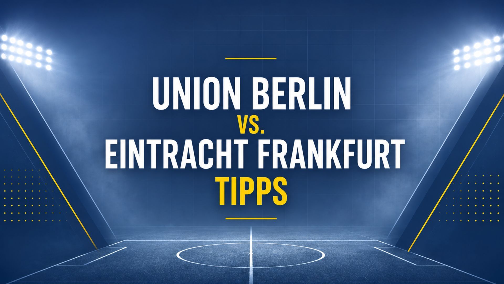 Union Berlin - Eintracht Frankfurt Tipps am 29.08.2026