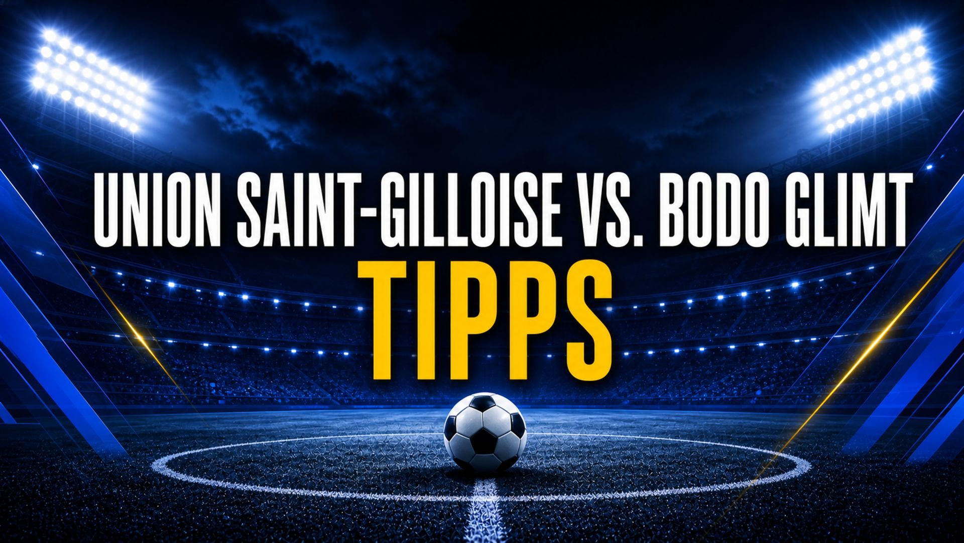 Union Saint-Gilloise - FK Bodø/Glimt Tipps am 04.08.2026