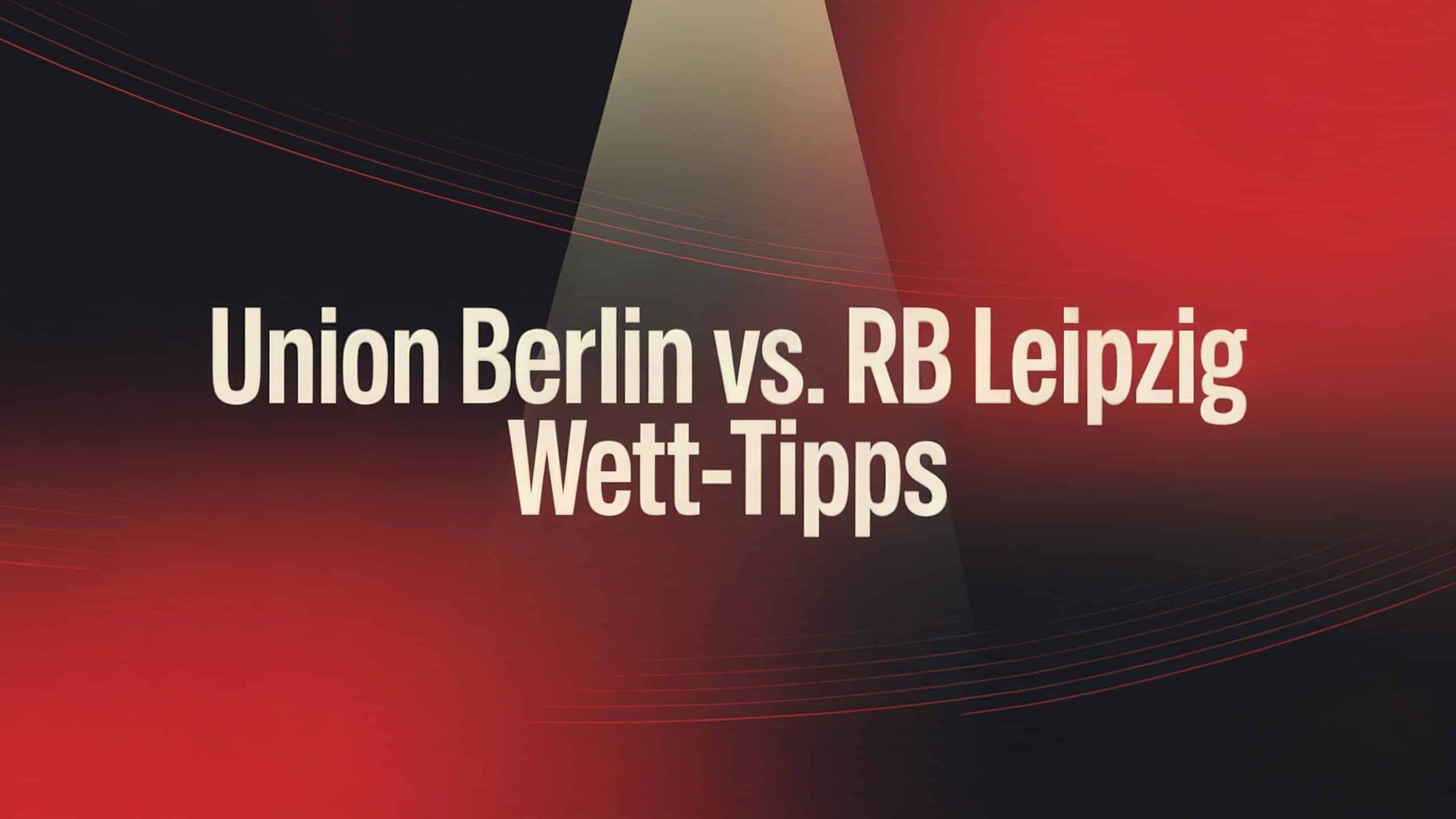 Union Berlin – RB Leipzig Tipps und Spielprognose | 12.12.2025