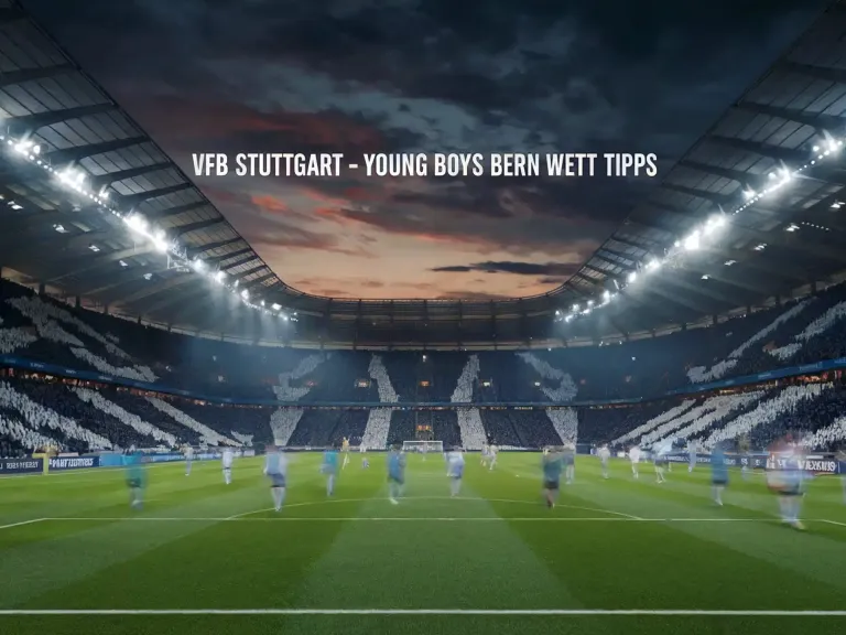 VfB Stuttgart – Young Boys Bern: Wett Tipps & Prognose (CL) 11.12.2024