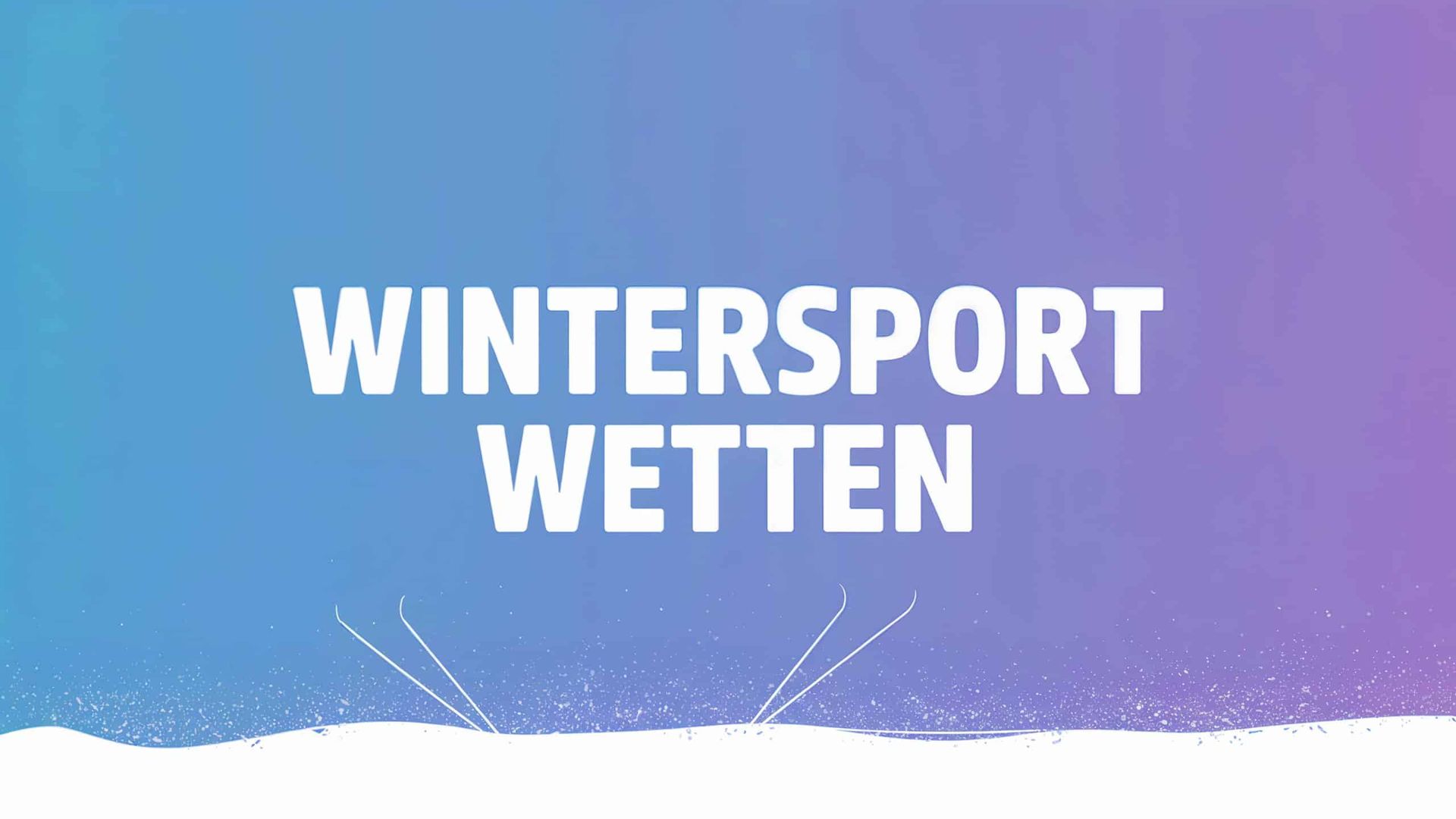Wintersport Wetten – Die besten Tipps für Ski & Co.
